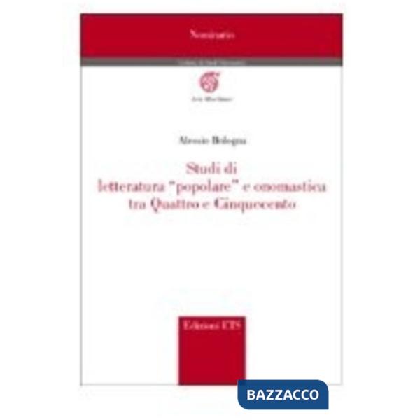 Studi di letteratura «popolare» e onomastica tra Quattro e Cinquecento