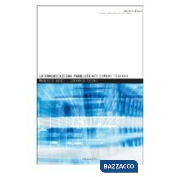 Comunicazione pubblica nei comuni toscani (La)
