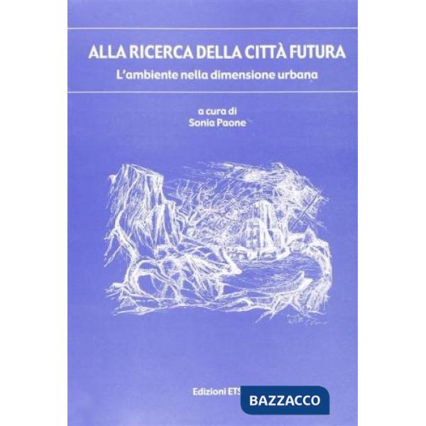 Alla ricerca della città futura. L'ambiente nella dimensione urbana