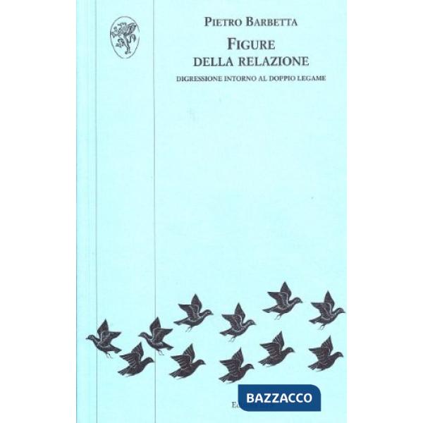 Figure della relazione. Digressione intorno al doppio legame