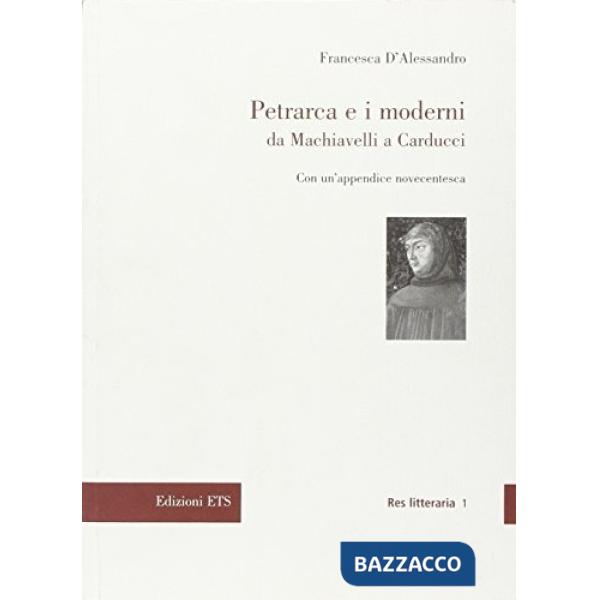 Petrarca e i moderni. Da Machiavelli a Carducci