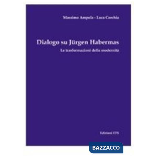 Dialogo su Jürgen Habermas. Le trasformazioni della modernità