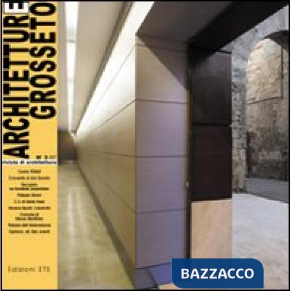 Architetture Grosseto (2007). Vol. 3: Tra vecchio e nuovo