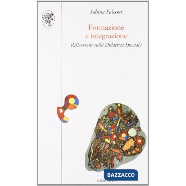 Formazione e integrazione. Riflessioni sulla didattica speciale
