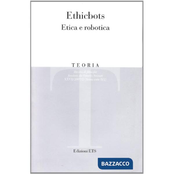 Ethicbots. Etica e robotica. Con CD-ROM