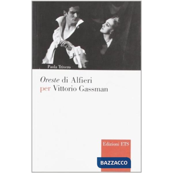 Oreste di Alfieri per Vittorio Gassman