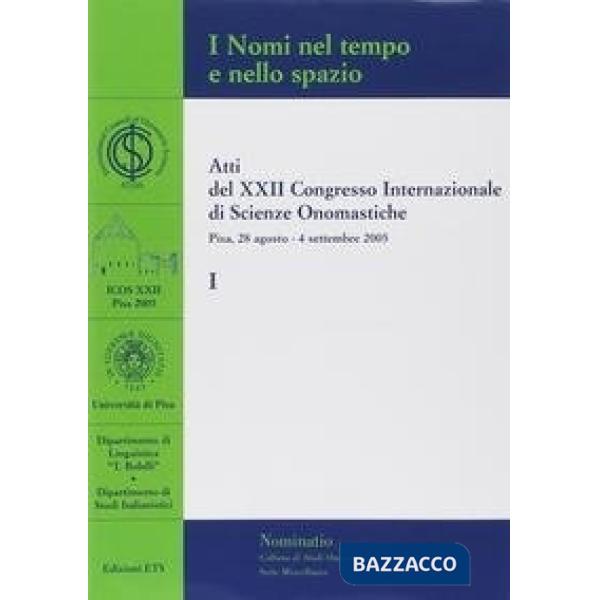 Atti del XXII Congresso internazionale di scienze onomastiche (Pisa, 28 agosto-4