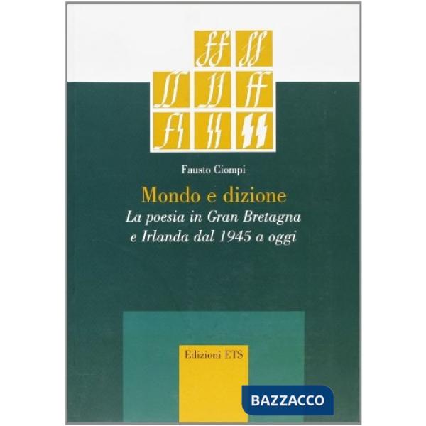 Mondo e dizione. La poesia in Gran Bretagna e Irlanda dal 1945 a oggi
