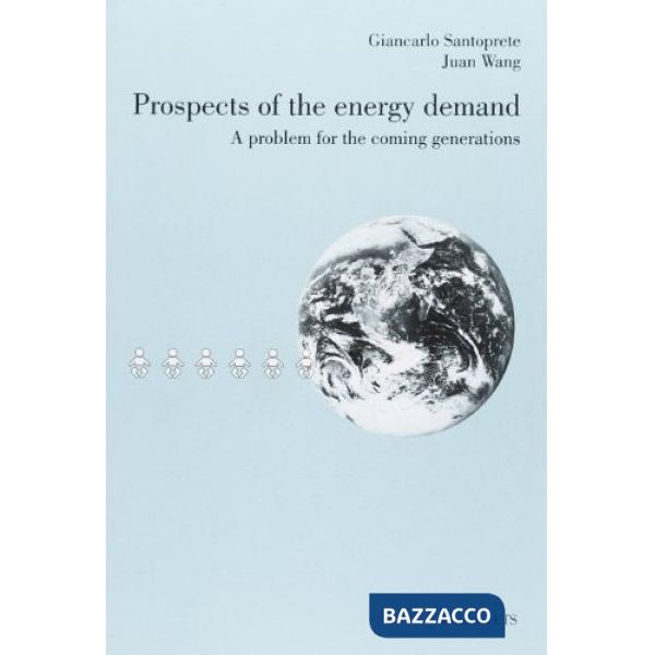 Prospects of the energy demand. A problem for the coming generations