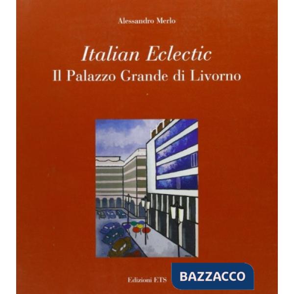 Italian eclectic. Il palazzo grande di Livorno