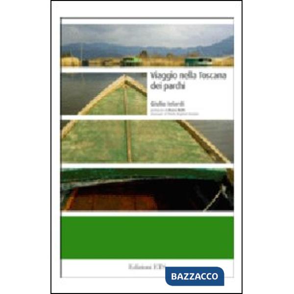 Viaggio nella Toscana dei parchi