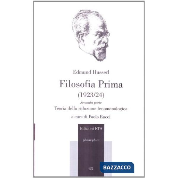 Filosofia prima (1923-24). Teoria della riduzione fenomenologica. Parte seconda