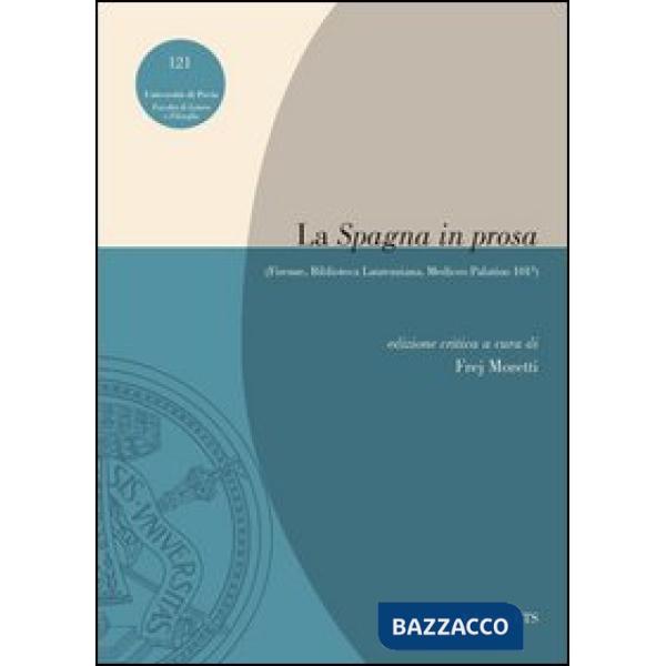 «Spagna in prosa» (Firenze, Biblioteca Laurenziana, Mediceo Palatino 1013) (La)