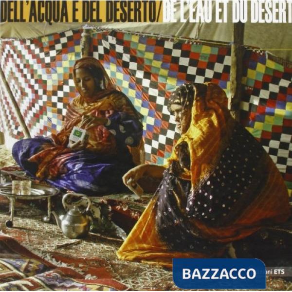 Dell'acqua e del deserto-De l'eau et du desert