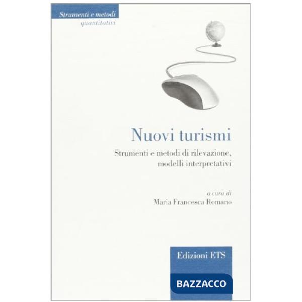 Nuovi turisimi. Strumenti e metodi di rilevazione, modelli interpretativi