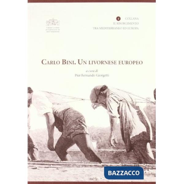 Carlo Bini. Un livornese europeo