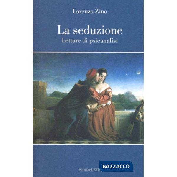 Seduzione. Letture di psicanalisi (La)