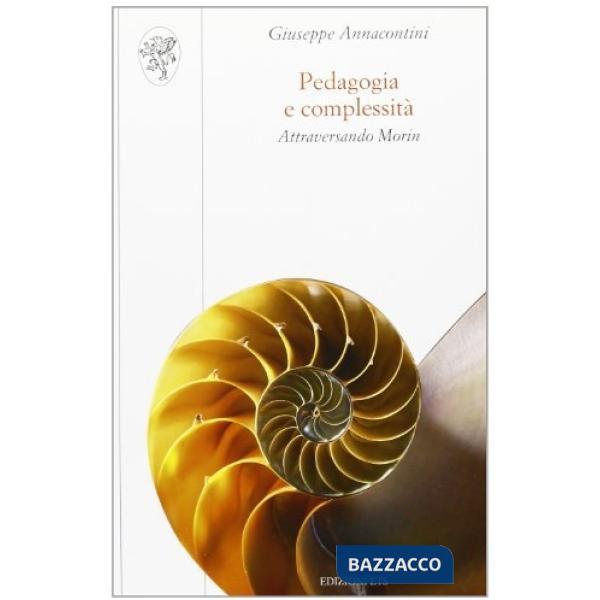 Pedagogia e complessità. Attraversando Morin