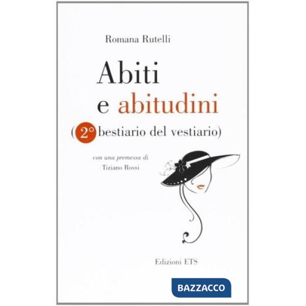 Abiti e abitudini. Bestiario del vestiario 2