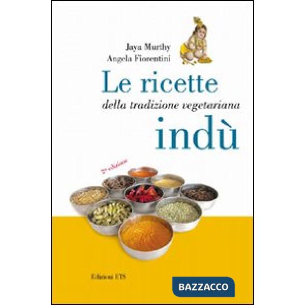 Ricette della tradizione vegetariana indù (Le)