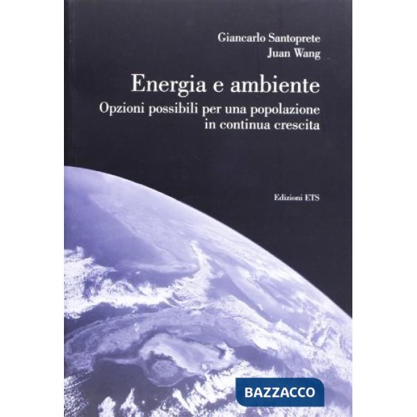 Energia e ambiente. Opzioni possibili per una popolazione in continua crescita