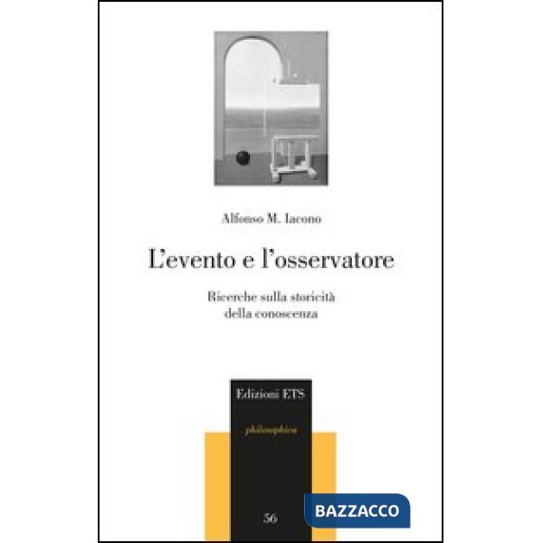 Evento e l'osservatore. Ricerche sulla storicità della conoscenza (L')