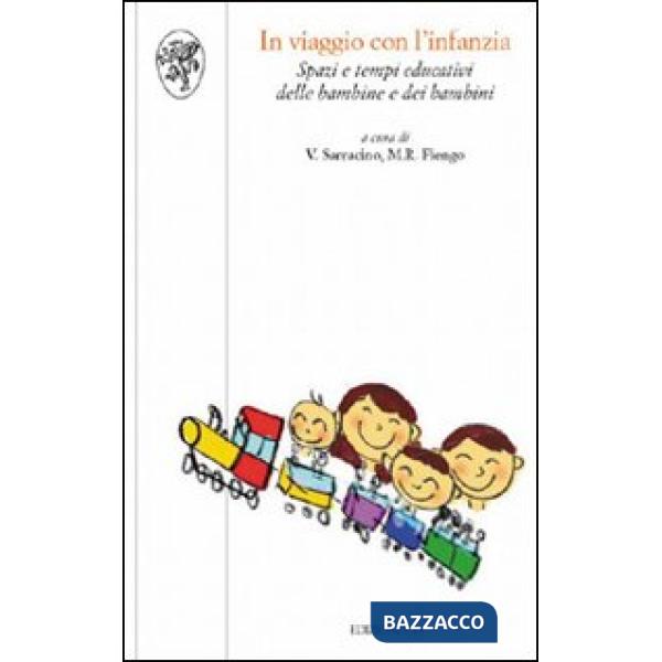 In viaggio con l'infanzia. Spazi e tempi educativi delle bambine e dei bambini