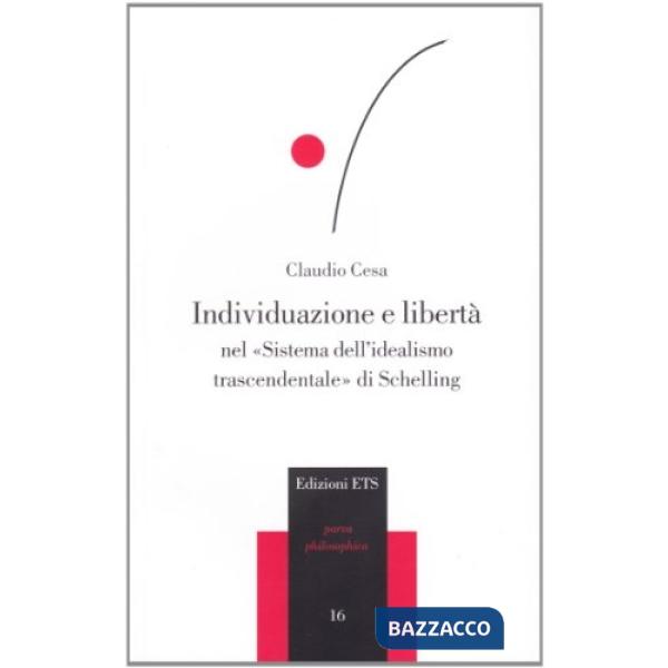 Individuazione e libertà nel «sistema dell'idealismo trascendentale» di Schelling