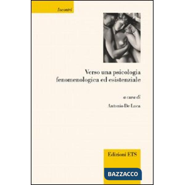 Verso una psicologia fenomenologica ed esistenziale