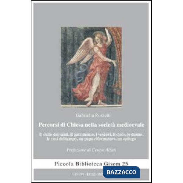 Percorsi di Chiesa nella società medioevale. Il culto dei santi, il patrimonio, 