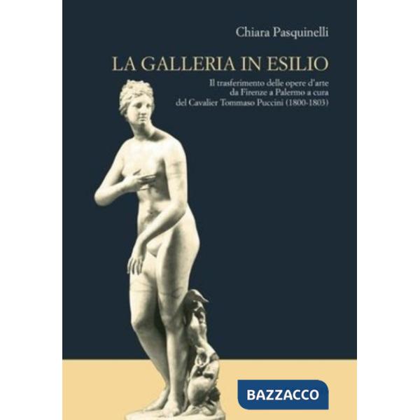 Galleria in esilio. Il trasferimento delle opere d'arte da Firenze a Palermo a c