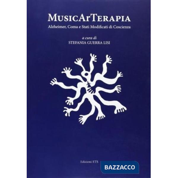 Musicarterapia. Alzheimer, coma e stati modificati di coscienza