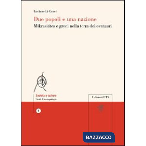 Due popoli e una nazione. Mikrasiátes e greci nella terra dei centauri