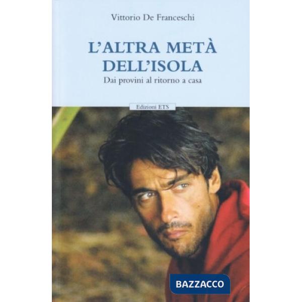 Altra metà dell'isola. Dai provini al ritorno a casa (L')