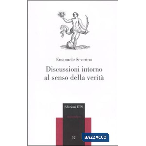 Discussioni intorno al senso della verità