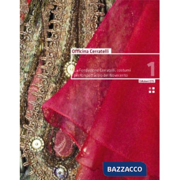 Fondazione Cerratelli. Costumi per lo spettacolo del Novecento (La)