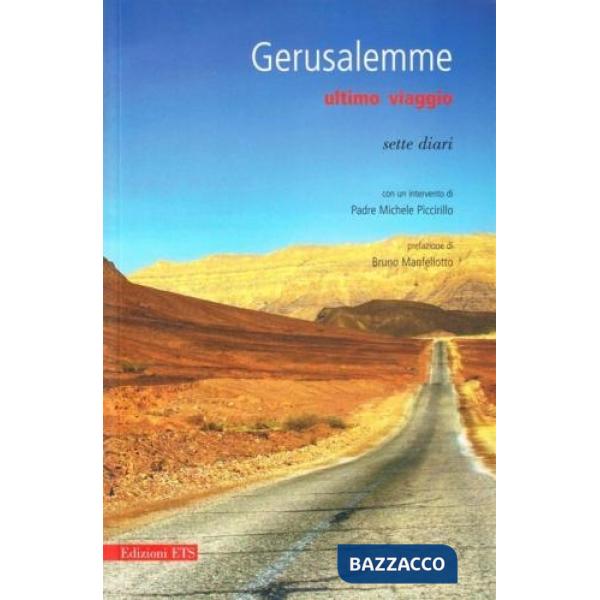 Gerusalemme, ultimo viaggio. Sette diari