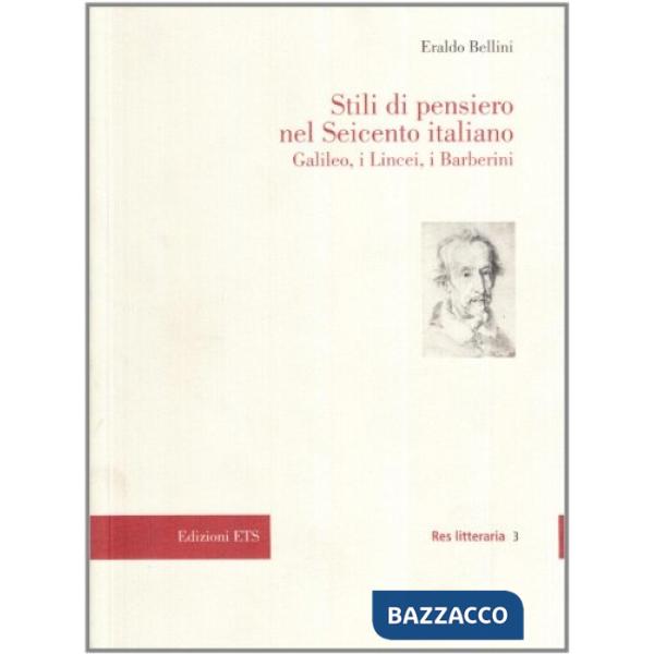 Stili di pensiero nel Seicento italiano. Galileo, i Lincei, i Barberini