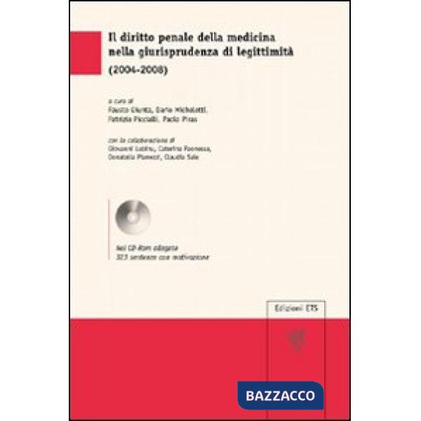 Diritto penale della medicina nella giurisprudenza di legittimità (2004-2008). Con CD-ROM (Il)