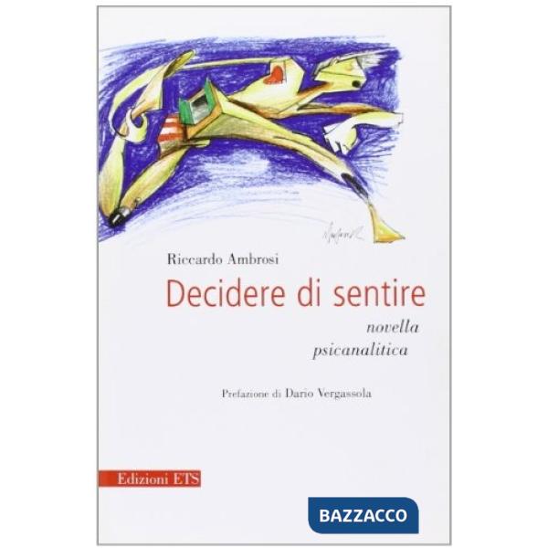 Decidere di sentire. Novella psicanalitica