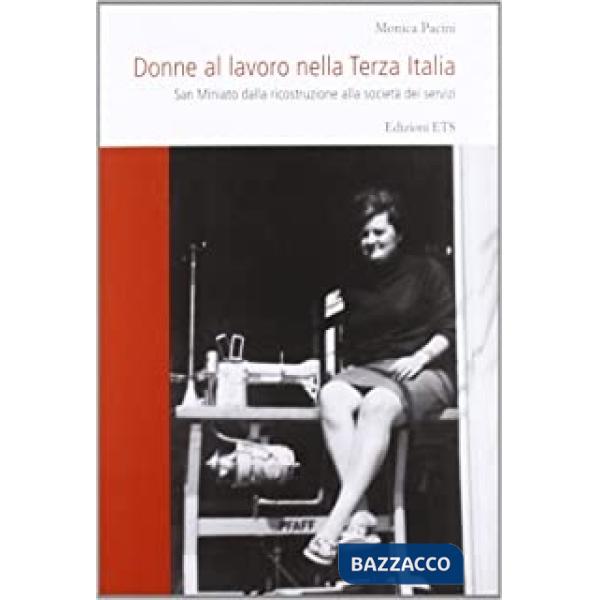 Donne al lavoro nella Terza Italia. San Miniato dalla ricostruzione alla società
