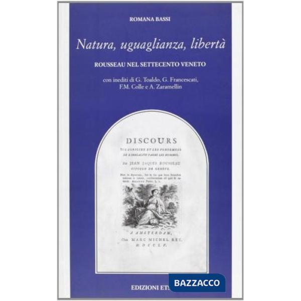 Natura, uguaglianza, libertà. Rousseau nel Settecento veneto