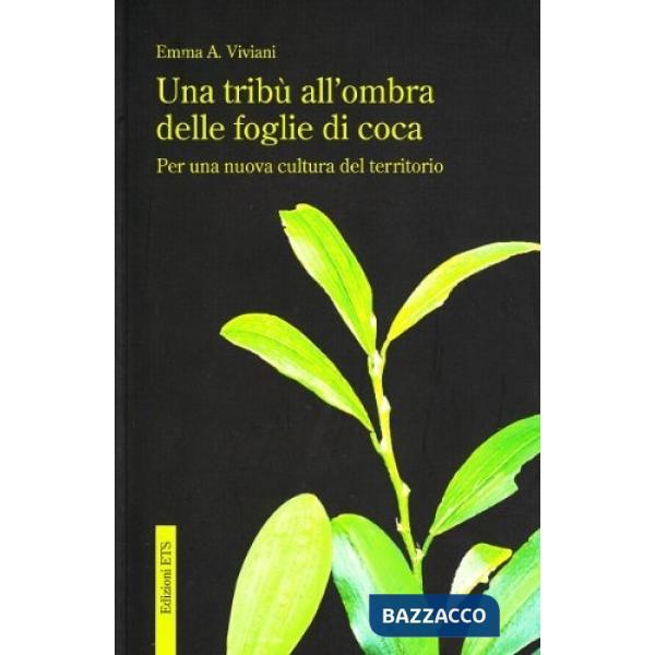 Tribù all'ombra delle foglie di coca. Per una nuova cultura del territorio (Una)
