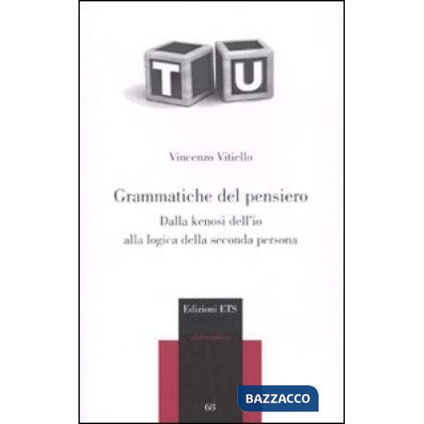 Grammatiche del pensiero. Dalla kenosi dell'io alla logica della seconda persona