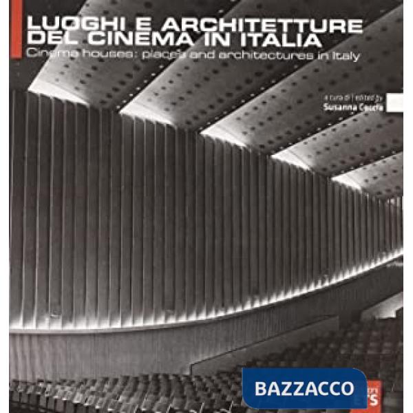 Luoghi e architetture del cinema in Italia. Ediz. italiana e inglese