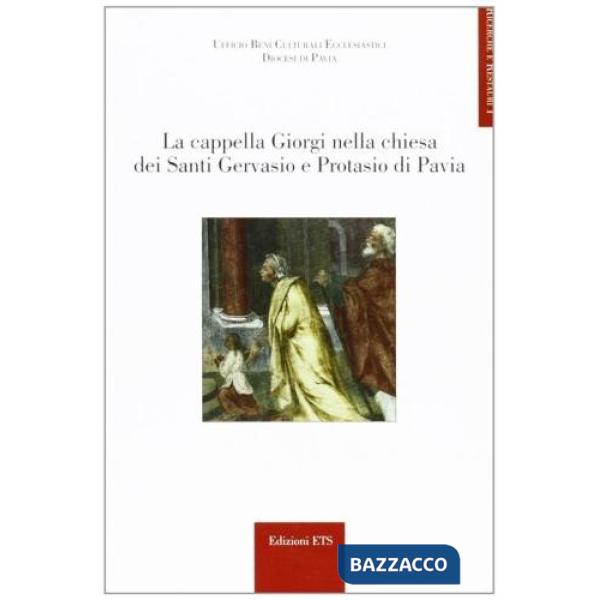 Cappella Giorgi nella chiesa dei santi Gervasio e Protasio di Pavia (La)