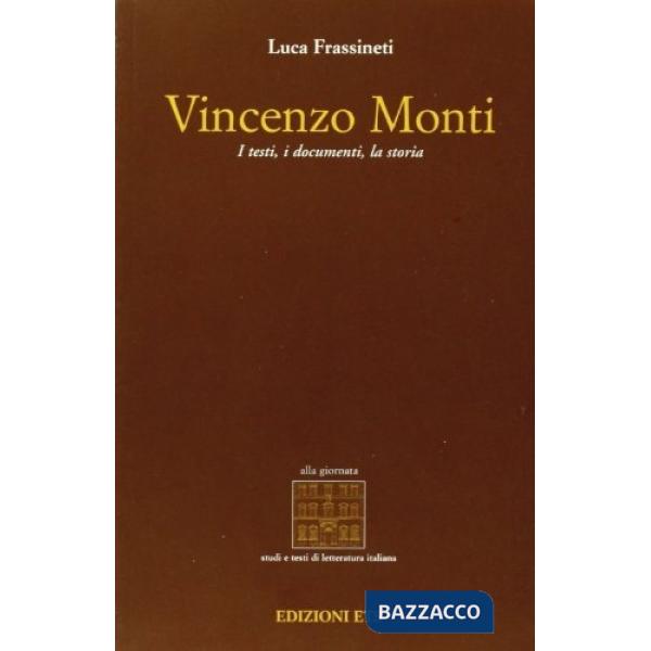Vincenzo Monti. I testi, i documenti, la storia