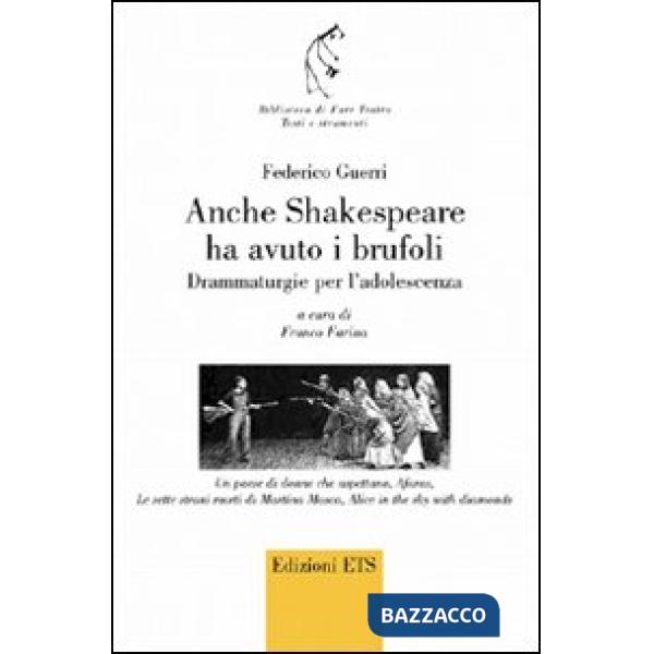Anche Shakespeare ha avuto i brufoli. Drammaturgie per l'adolescenza