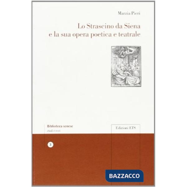 Strascino da Siena e la sua opera poetica e teatrale (Lo)