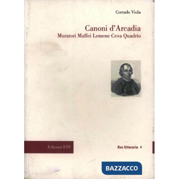 Canoni d'Arcadia. Muratori Maffei Lemene Ceva Quadrio